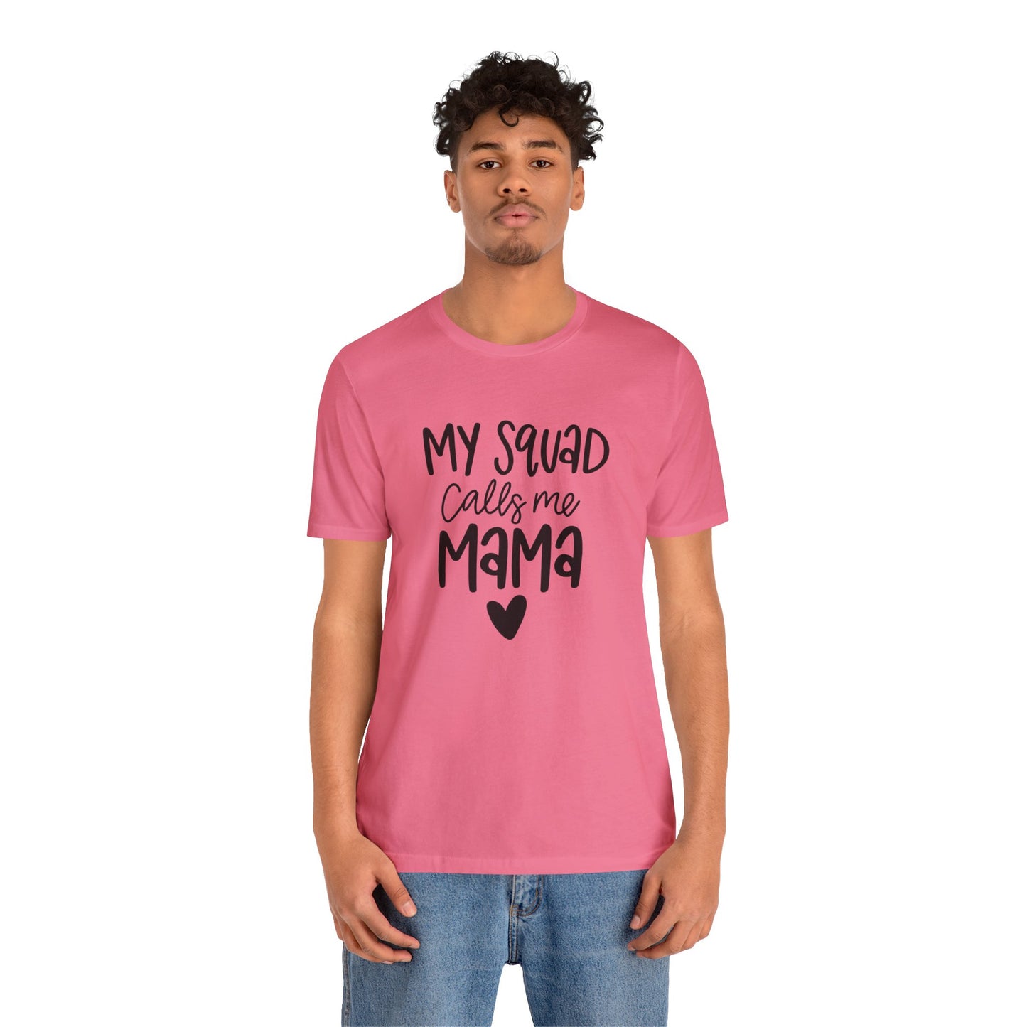 My squad call me Mama