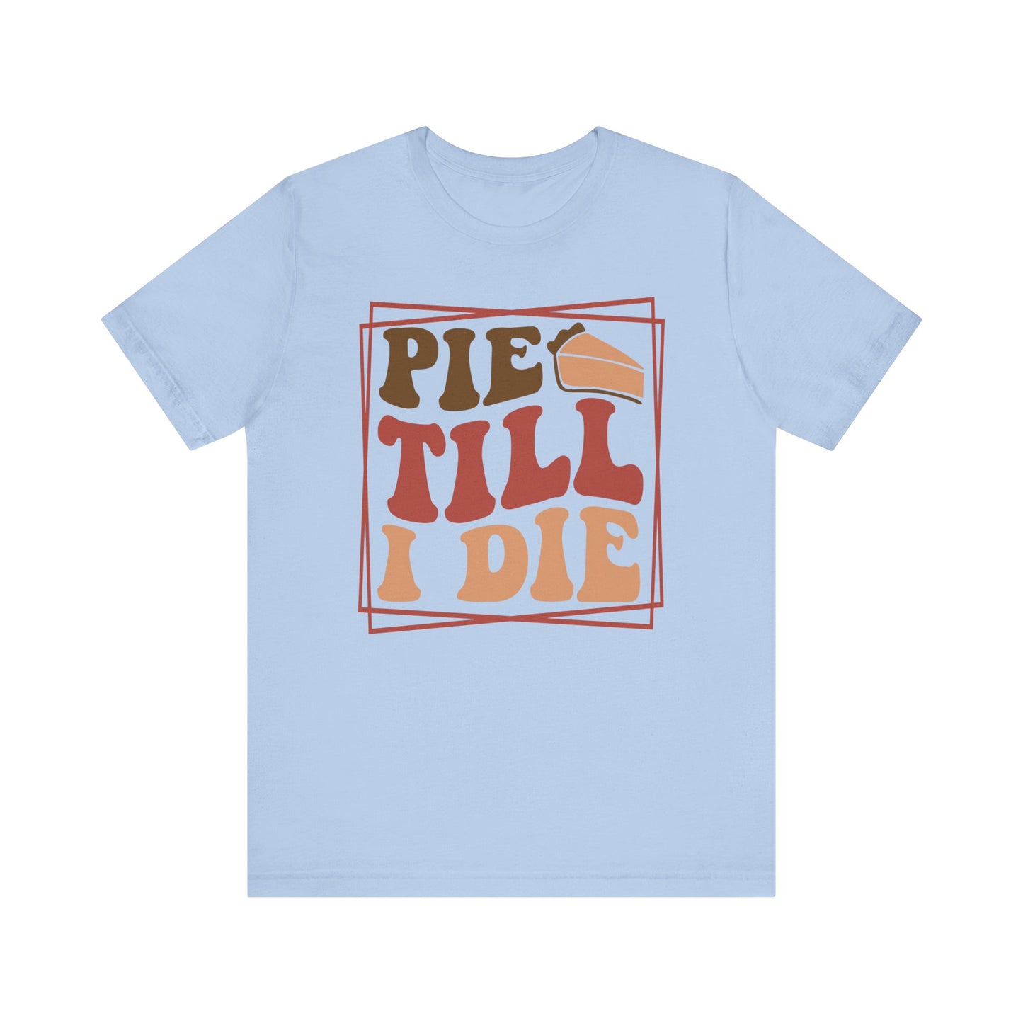 Pie Till I Die