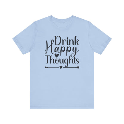 Drink happy thoughts