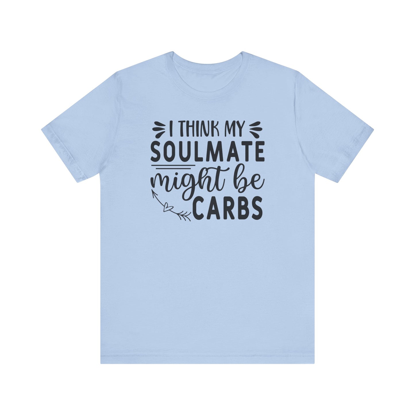 I think my soulmate might be carbs