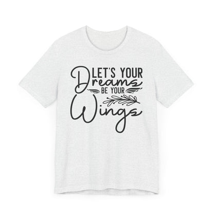 Let's Your Dreams Be your Wings