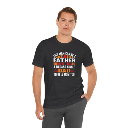 Any man can be a father