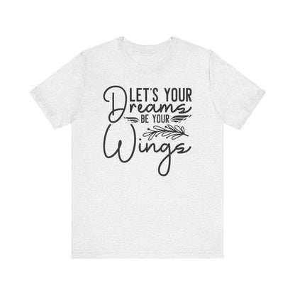 Let's Your Dreams Be your Wings