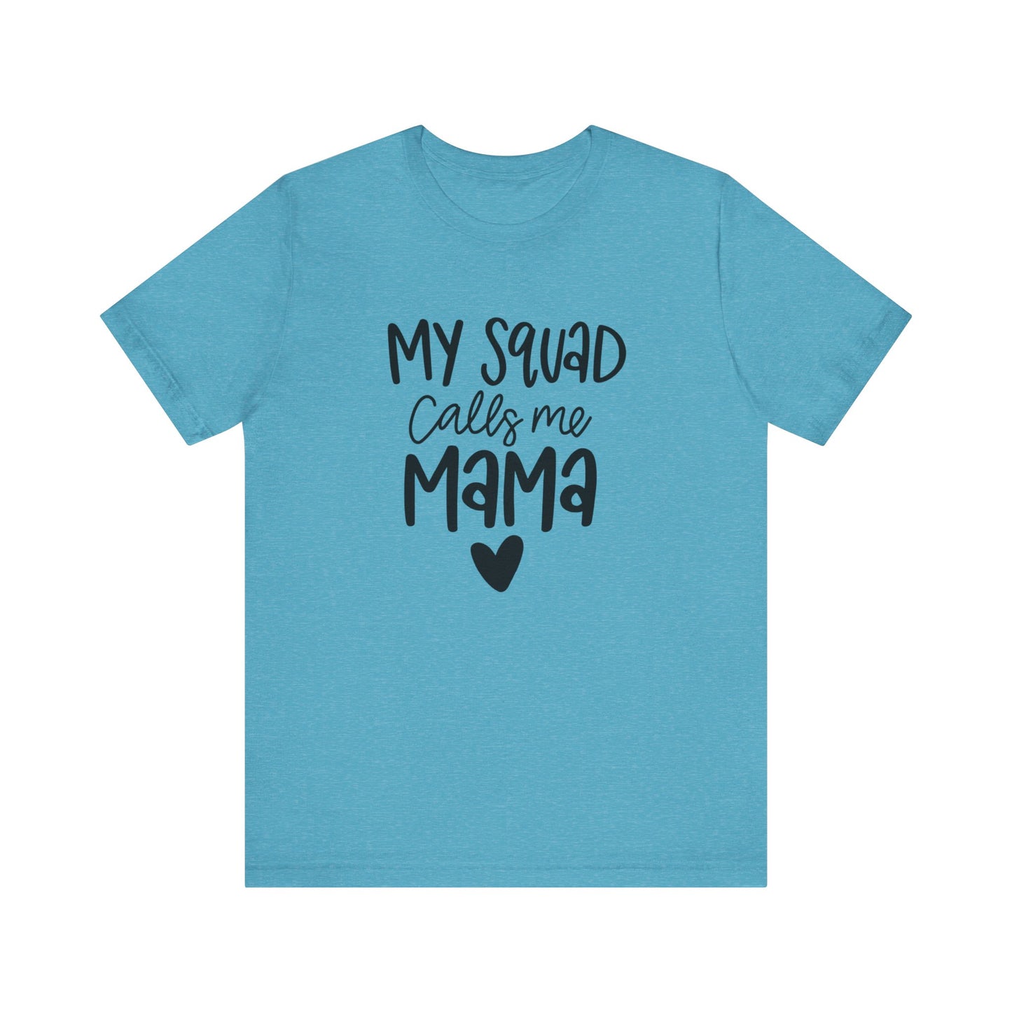 My squad call me Mama
