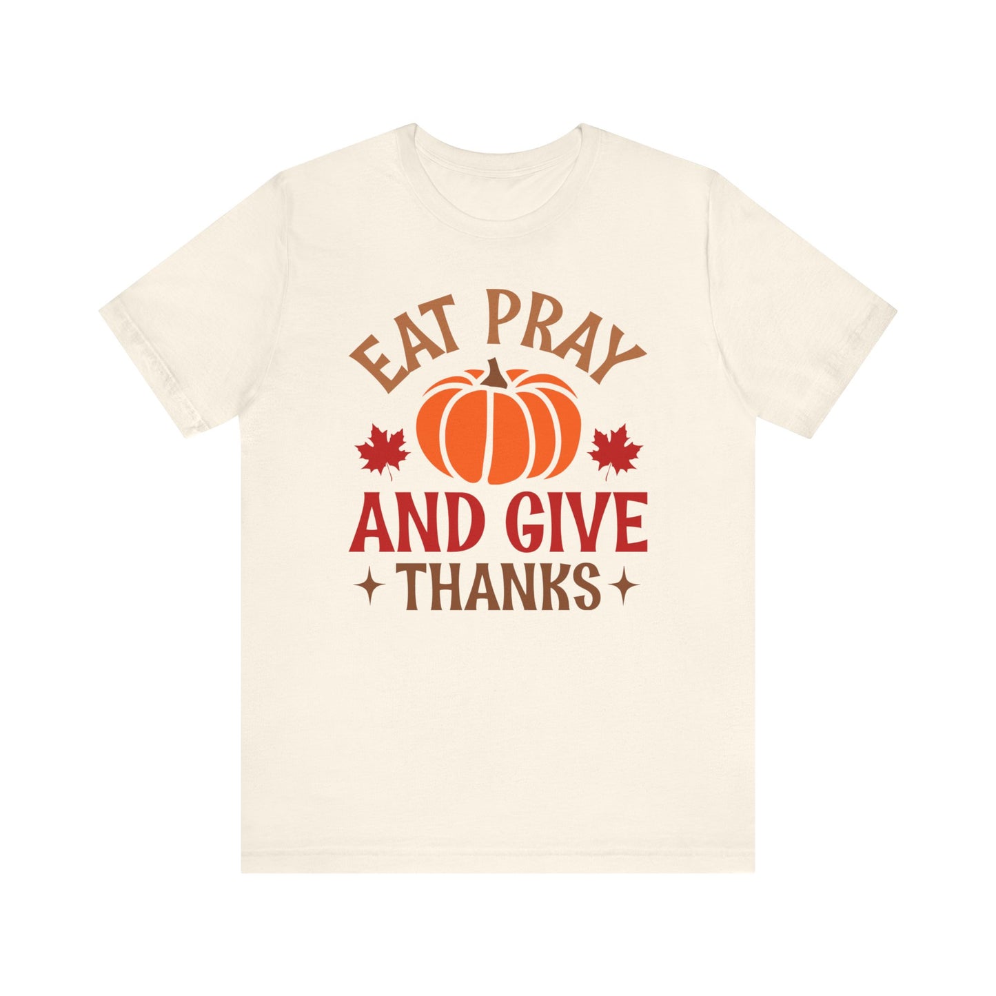 Eat Pray and Give Thanks