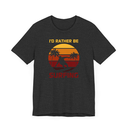 I'd Would Rather Be Surfing