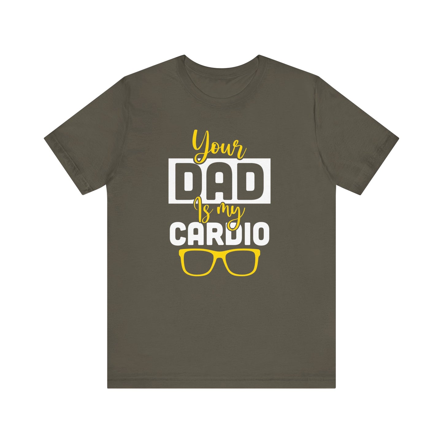 Your dad is my cardio