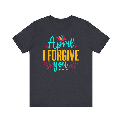April I forgive you