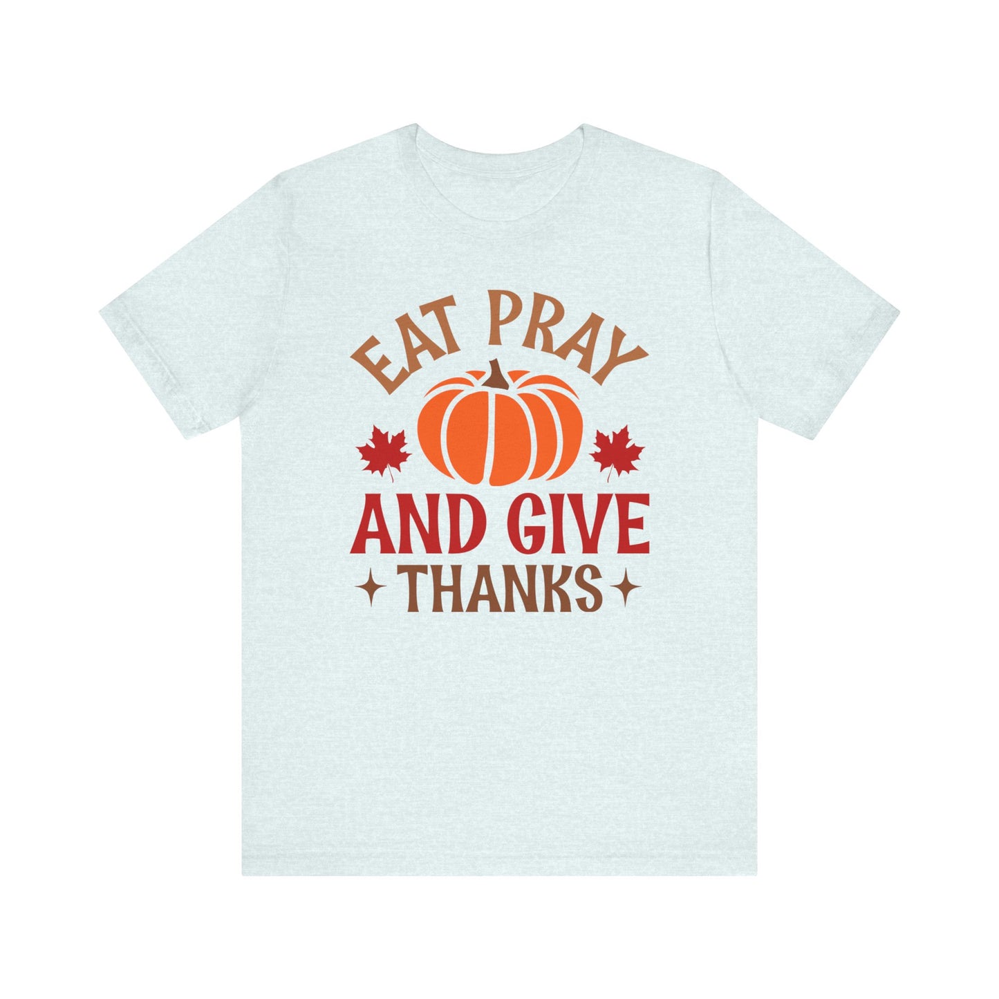 Eat Pray and Give Thanks