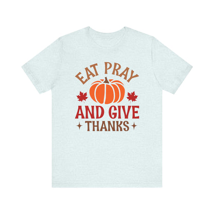 Eat Pray and Give Thanks