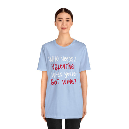 Who needs a valentine when you've got wine