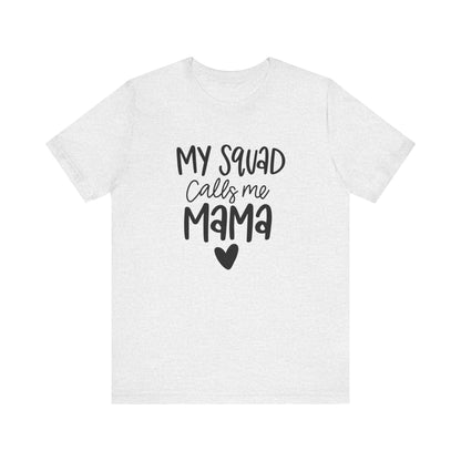 My squad call me Mama