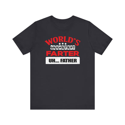 World's greatest farter uh...Father