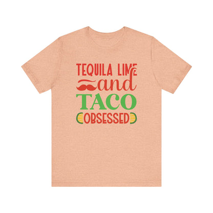 Tequila lime and taco obsessed