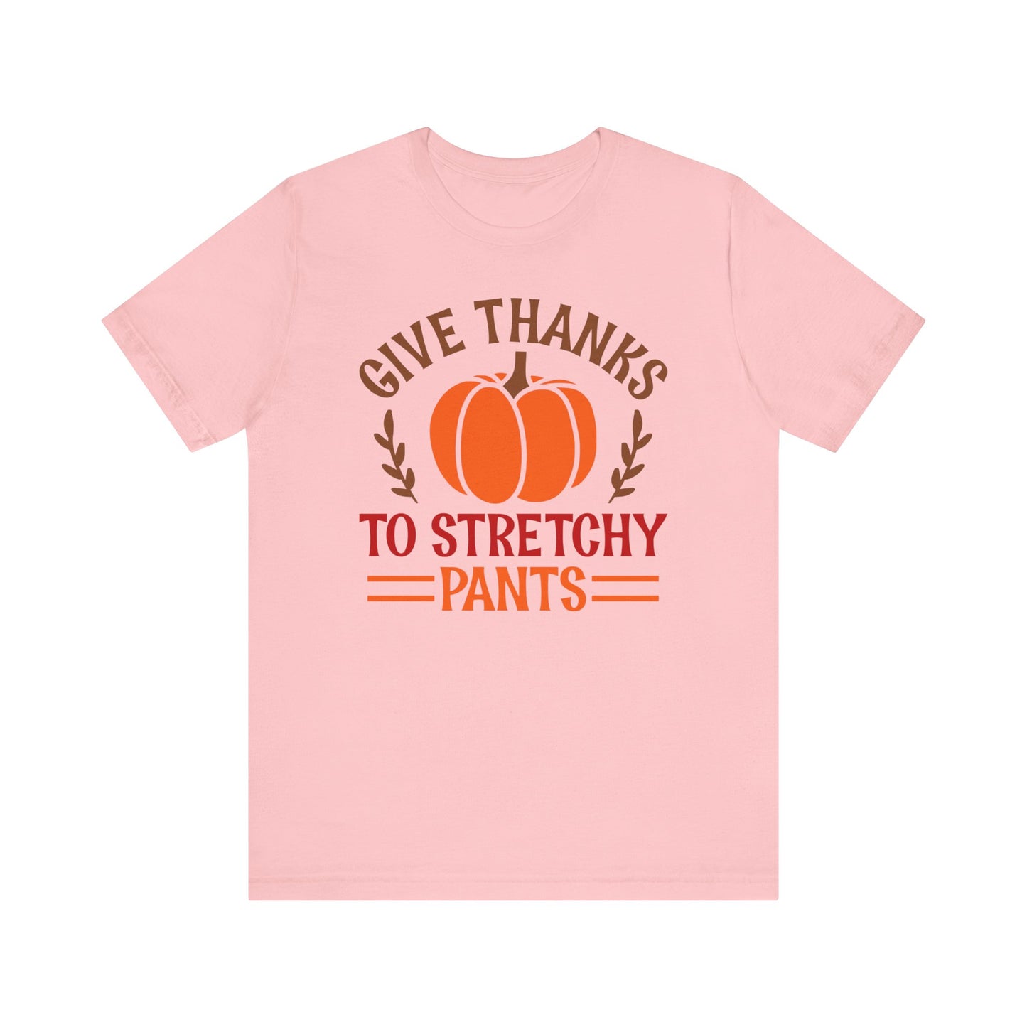 Give Thanks To Stretchy Pants