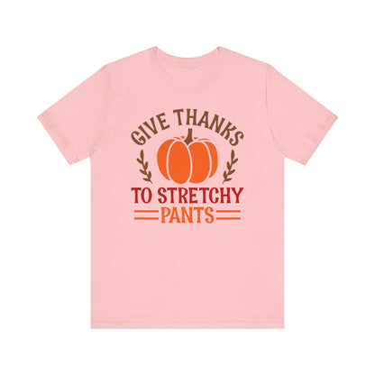 Give Thanks To Stretchy Pants