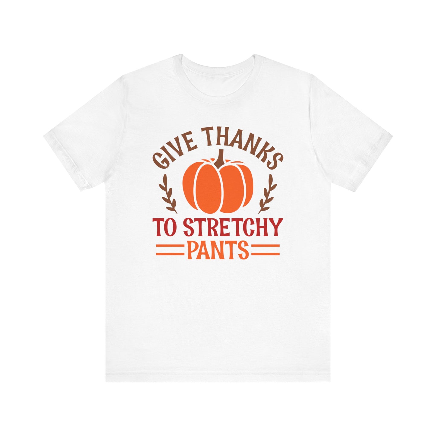 Give Thanks To Stretchy Pants