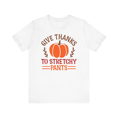 Give Thanks To Stretchy Pants