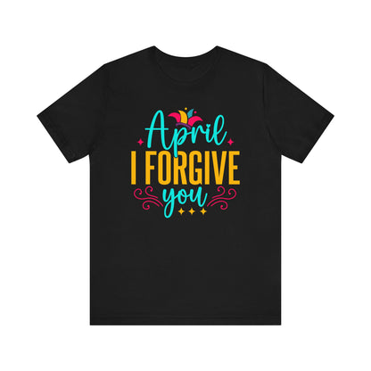 April I forgive you