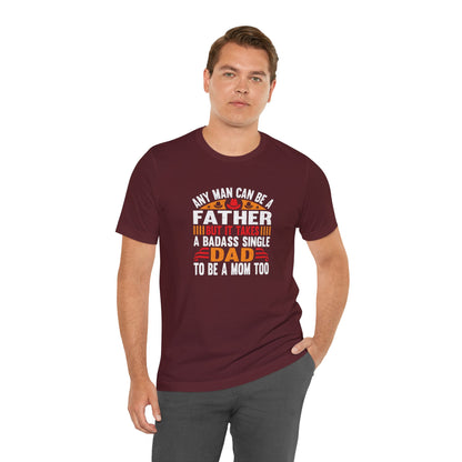 Any man can be a father