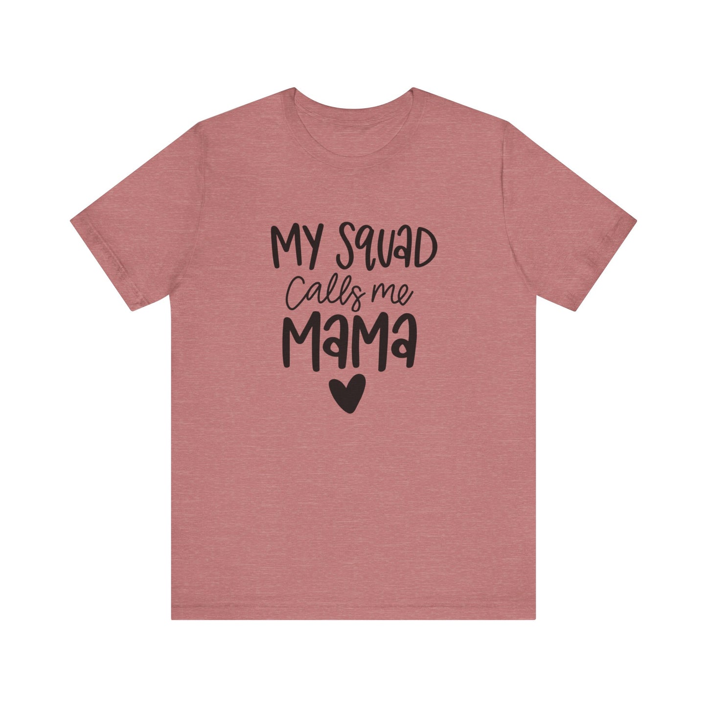 My squad call me Mama
