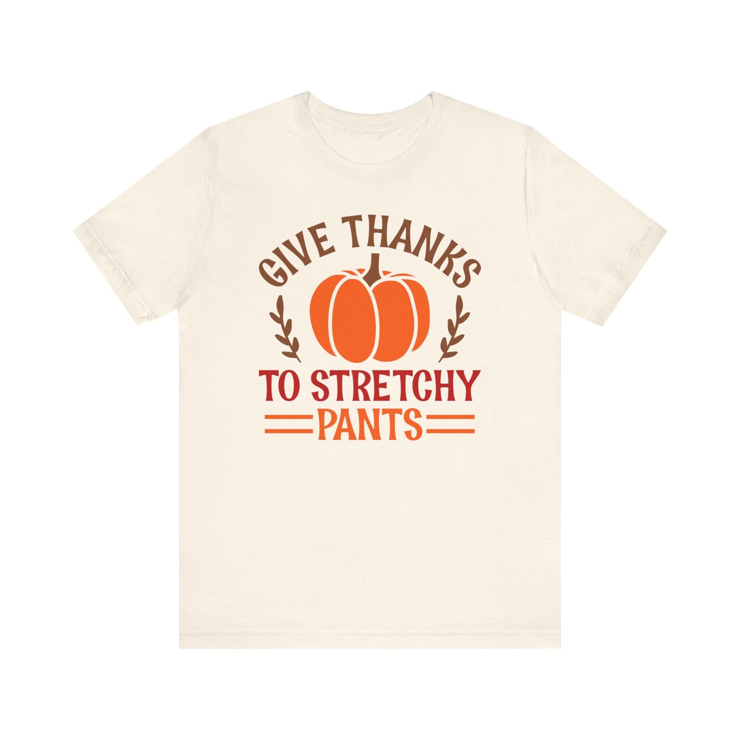 Give Thanks To Stretchy Pants