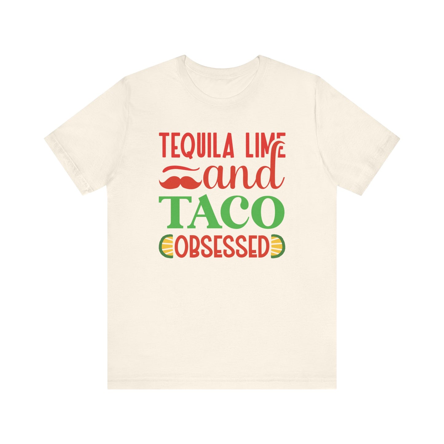 Tequila lime and taco obsessed