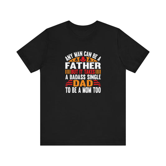Any man can be a father