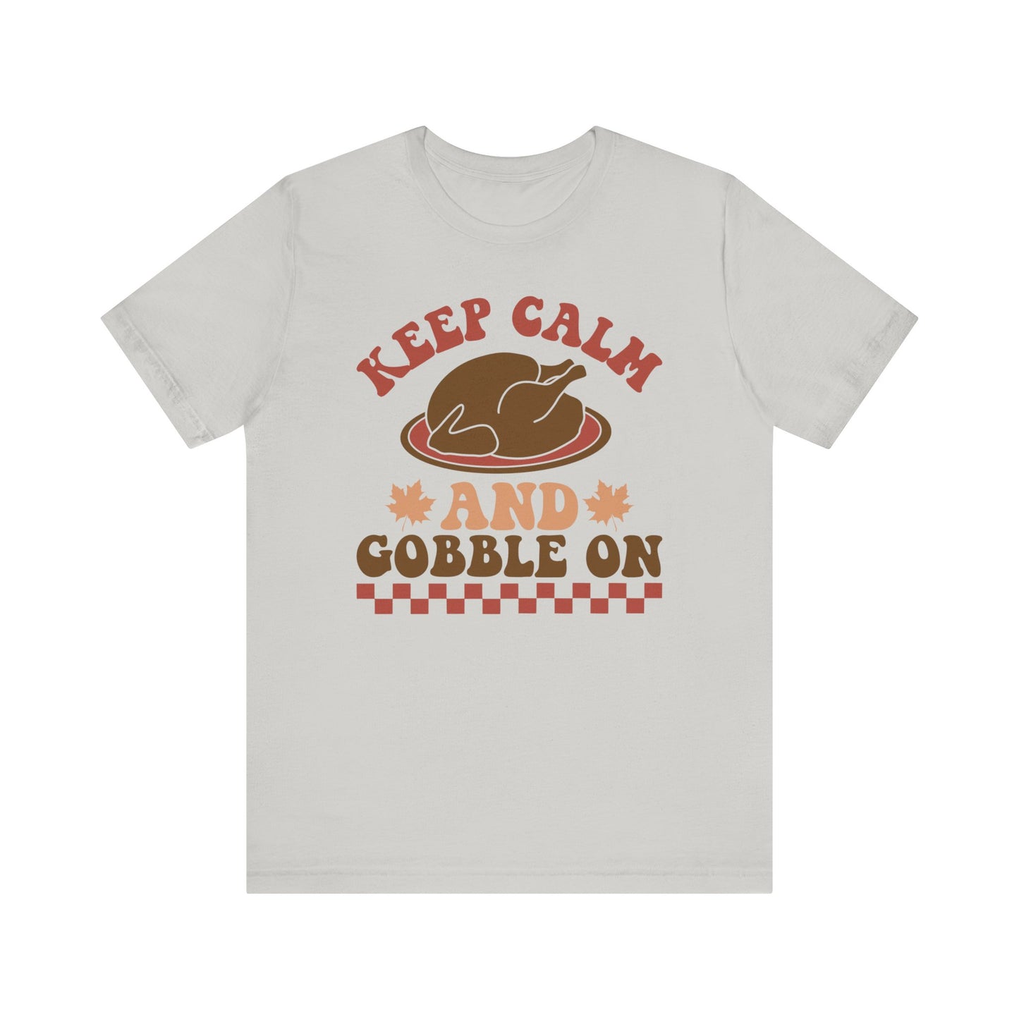 Keep Calm and Gobble On