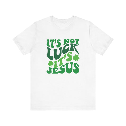 It_s Not Luck It_s Jesus