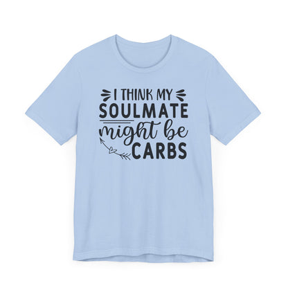 I think my soulmate might be carbs