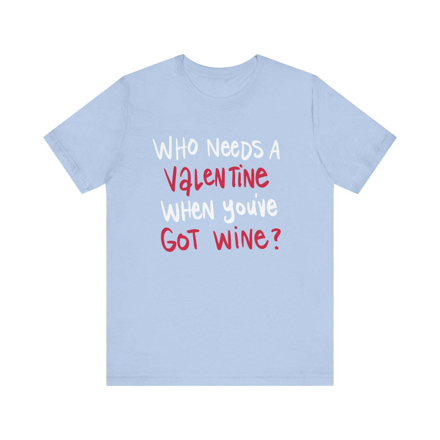 Who needs a valentine when you've got wine