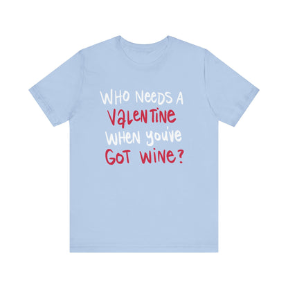 Who needs a valentine when you've got wine