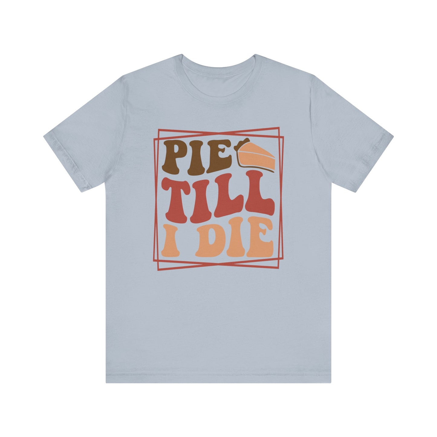 Pie Till I Die