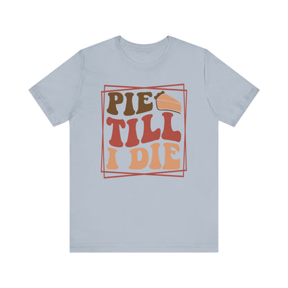 Pie Till I Die