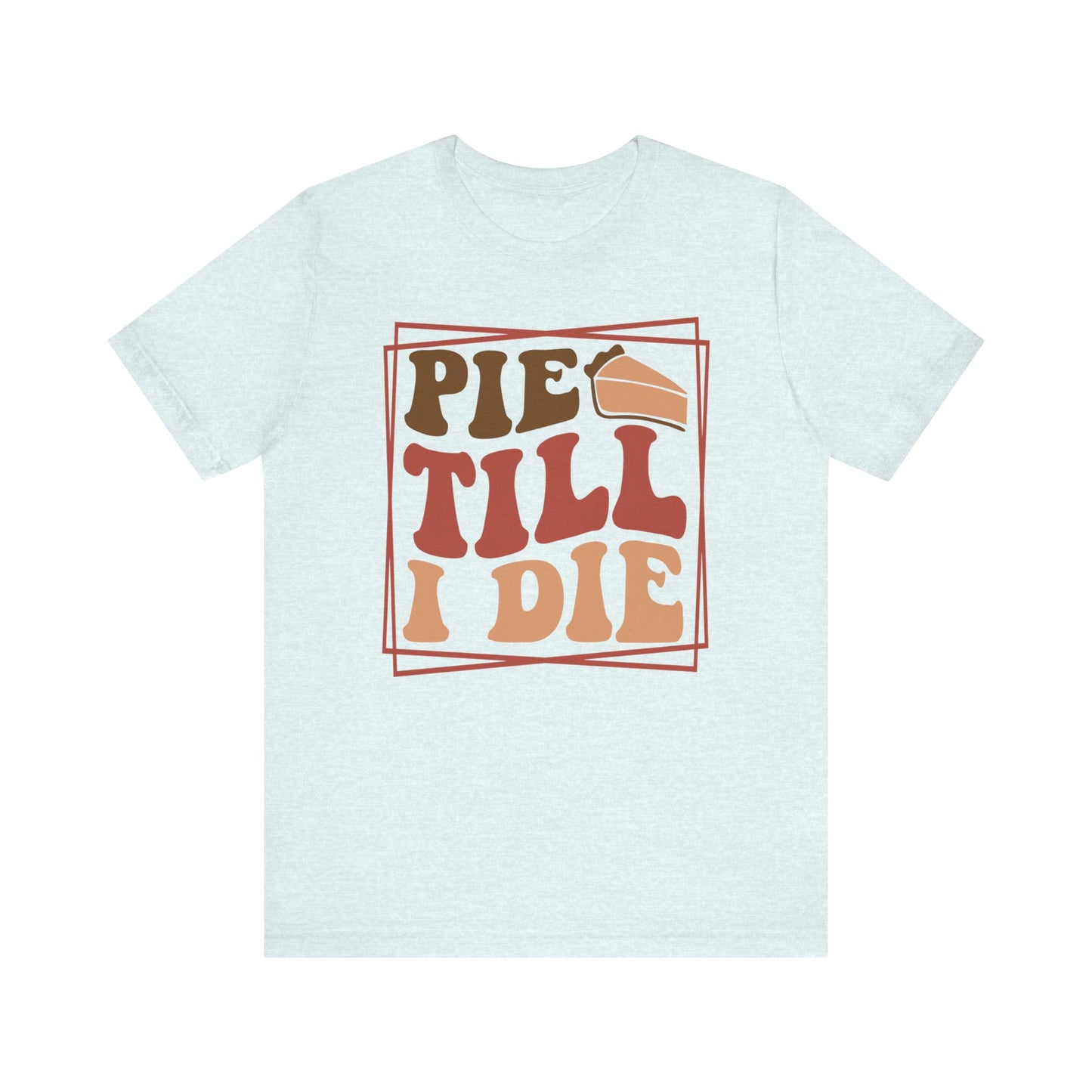 Pie Till I Die