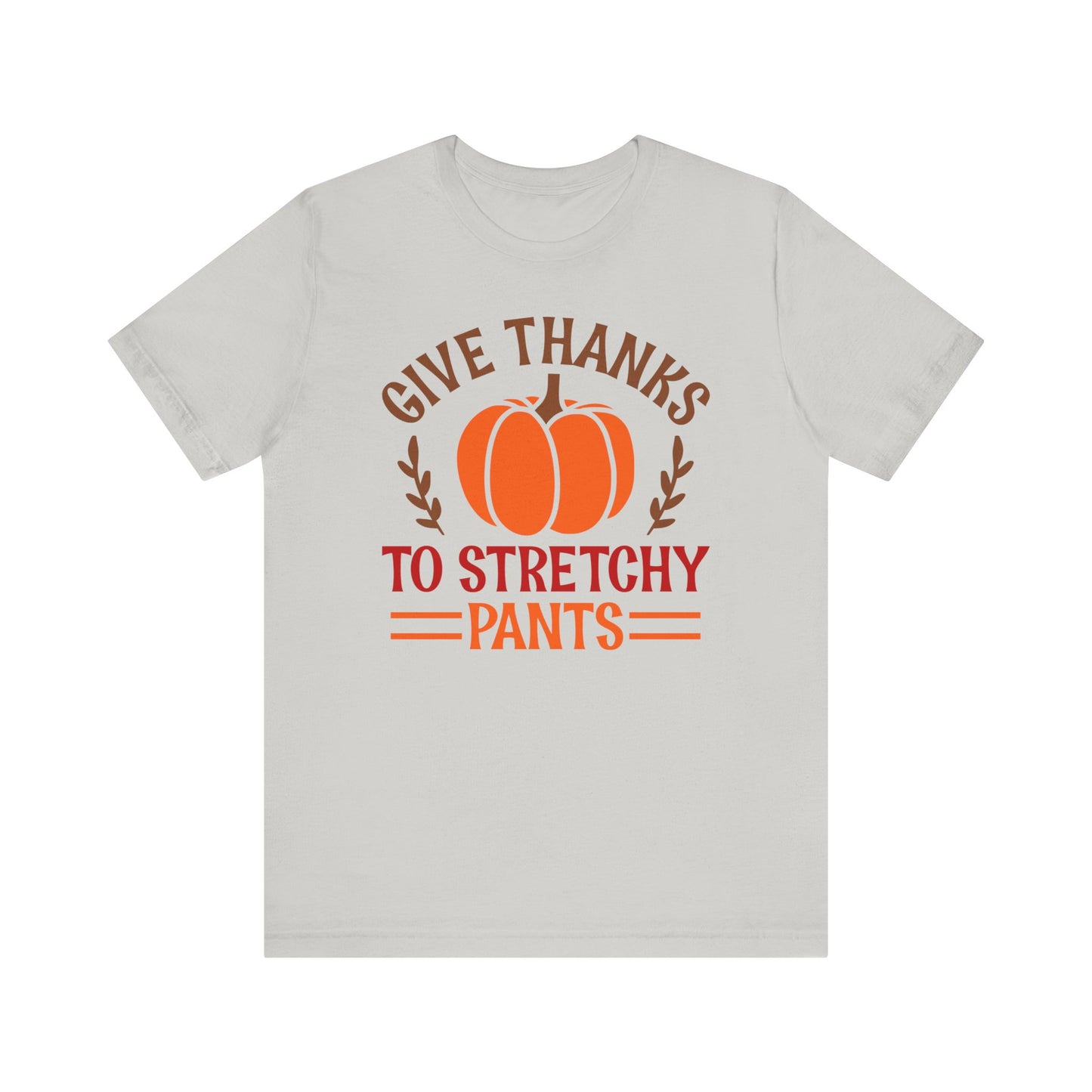 Give Thanks To Stretchy Pants