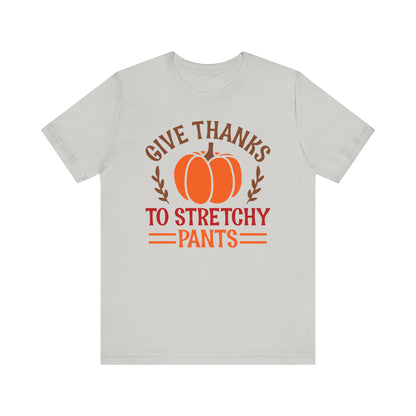 Give Thanks To Stretchy Pants