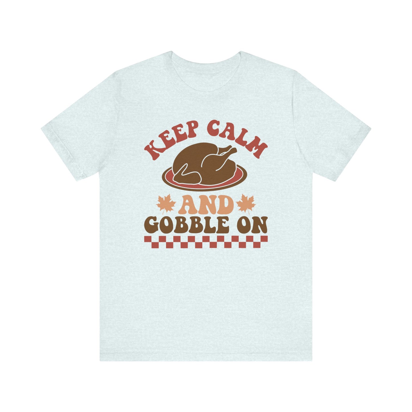 Keep Calm and Gobble On