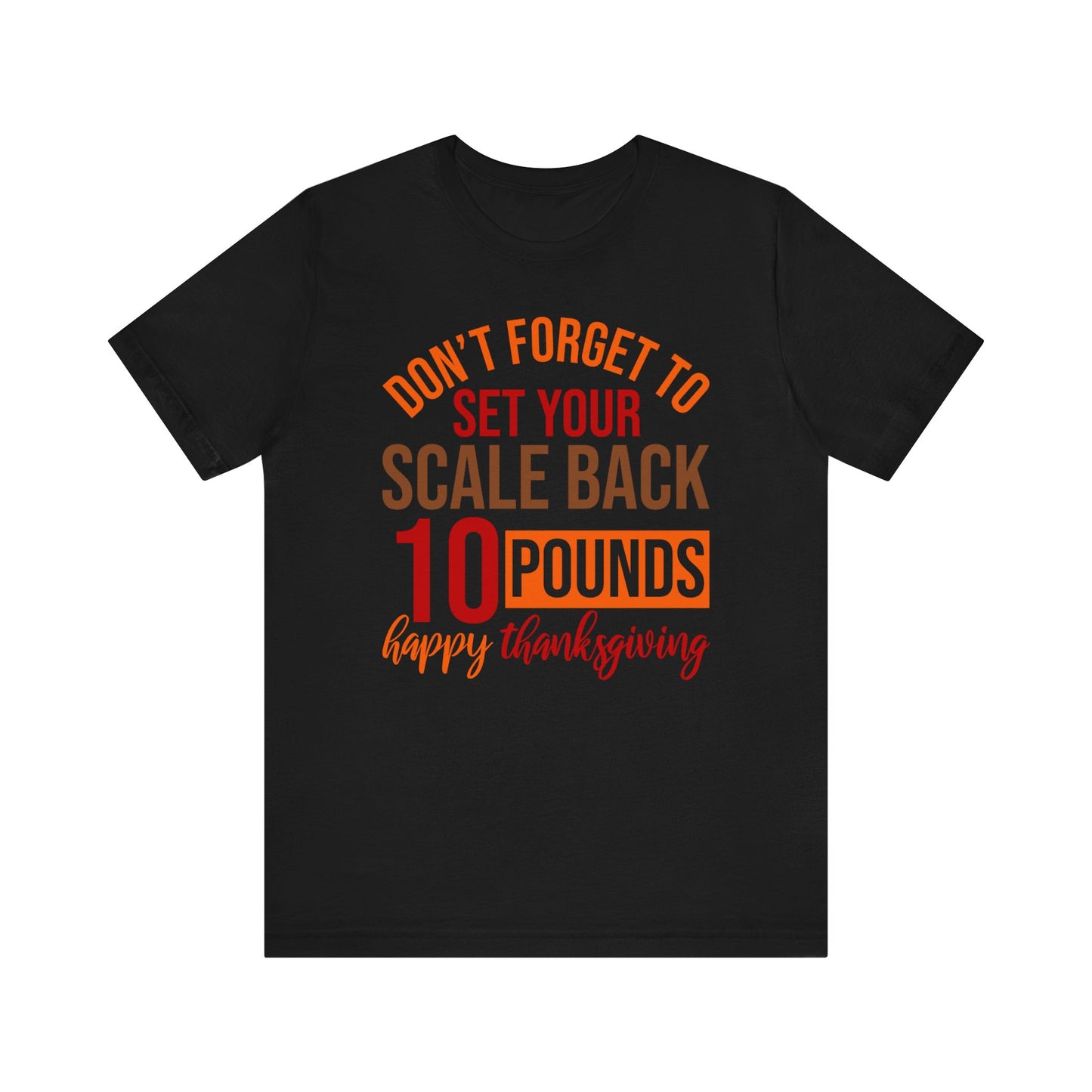 Don_t Foget to Set Your Scale Back Ten Pounds Happy Thanksgiving