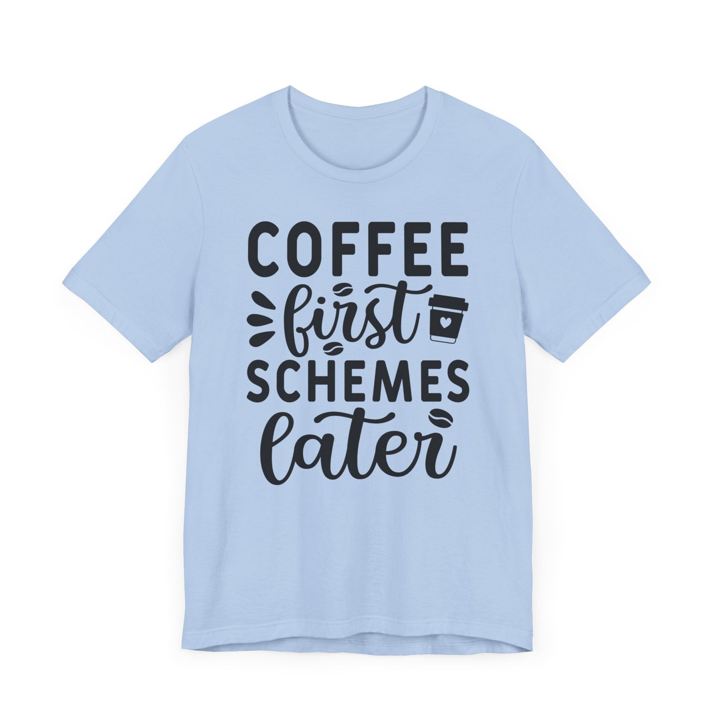 Coffee first schemes later