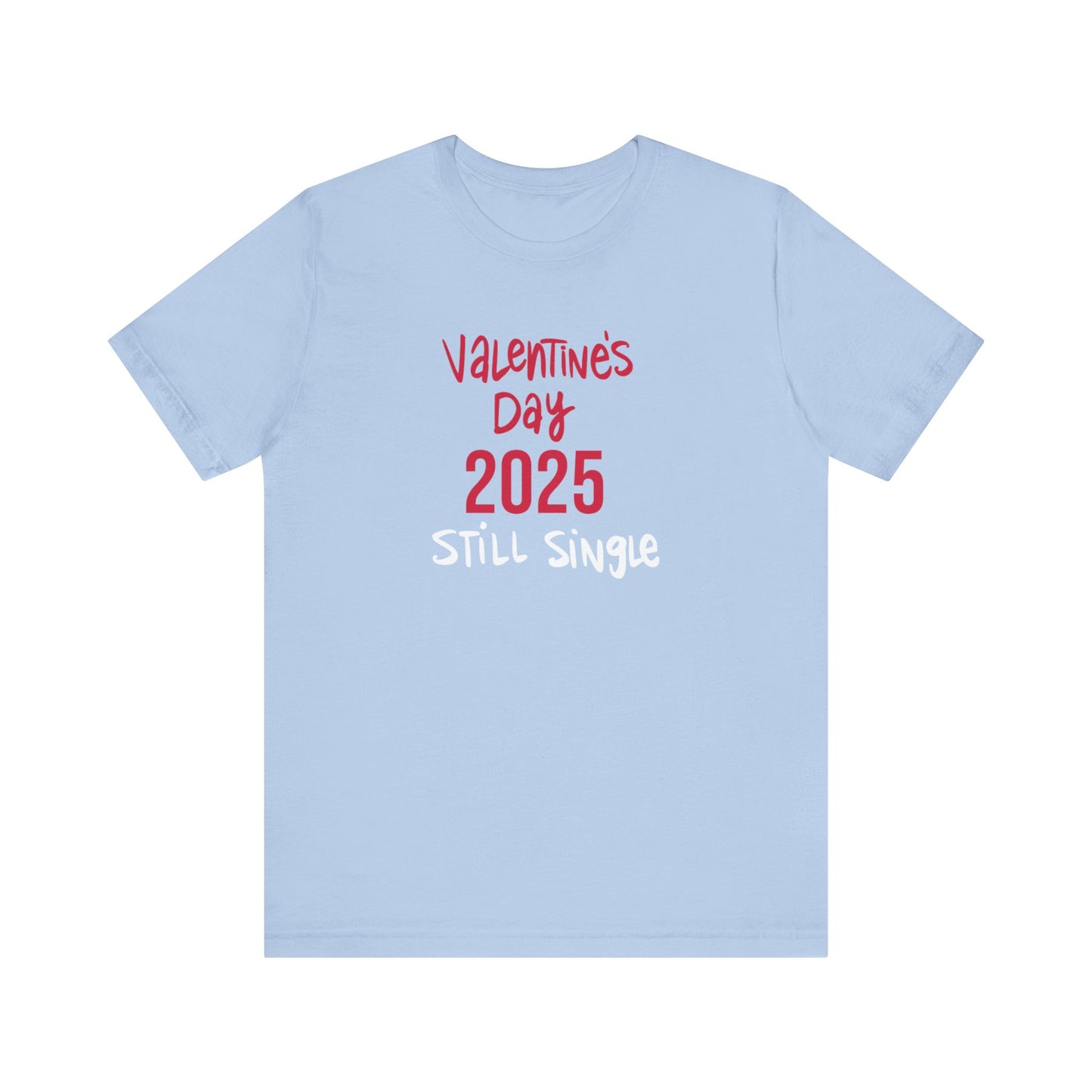 Valentine's Day 2025, still single