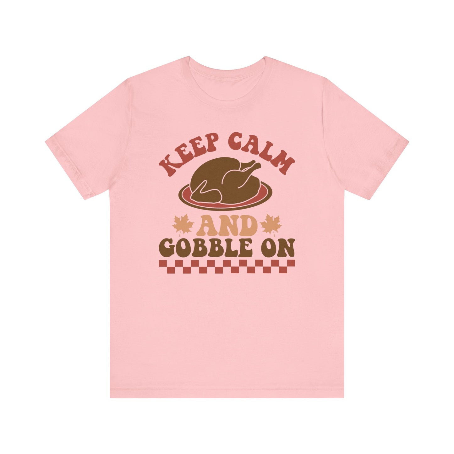 Keep Calm and Gobble On