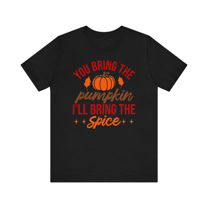 You Bring the Pumpkin I_ll Bring the Spice