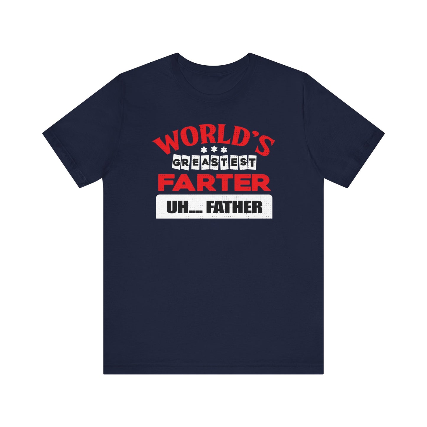 World's greatest farter uh...Father