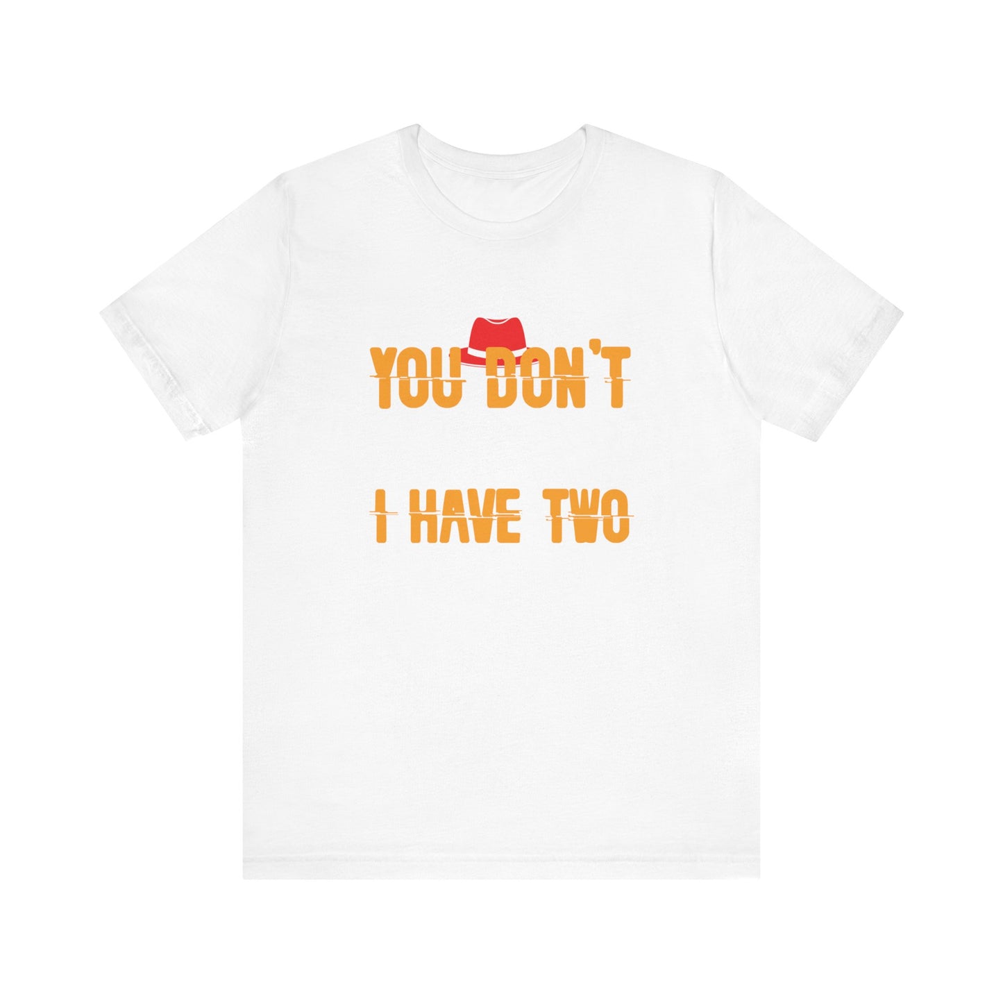 You Don't Scare Me I Have Two Daughters