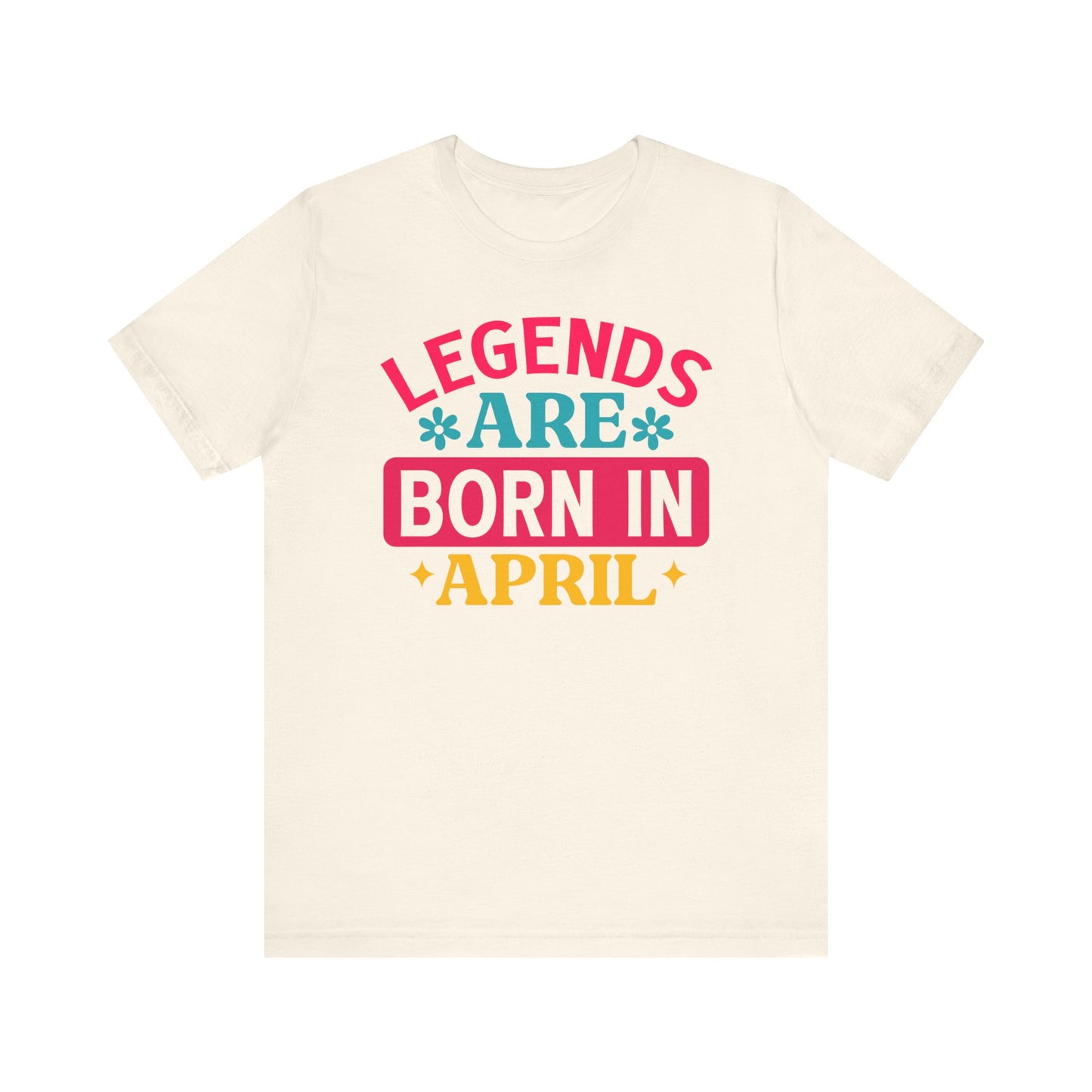 Legends are born in April