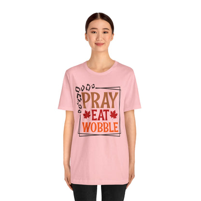 Pray Eat Wobble