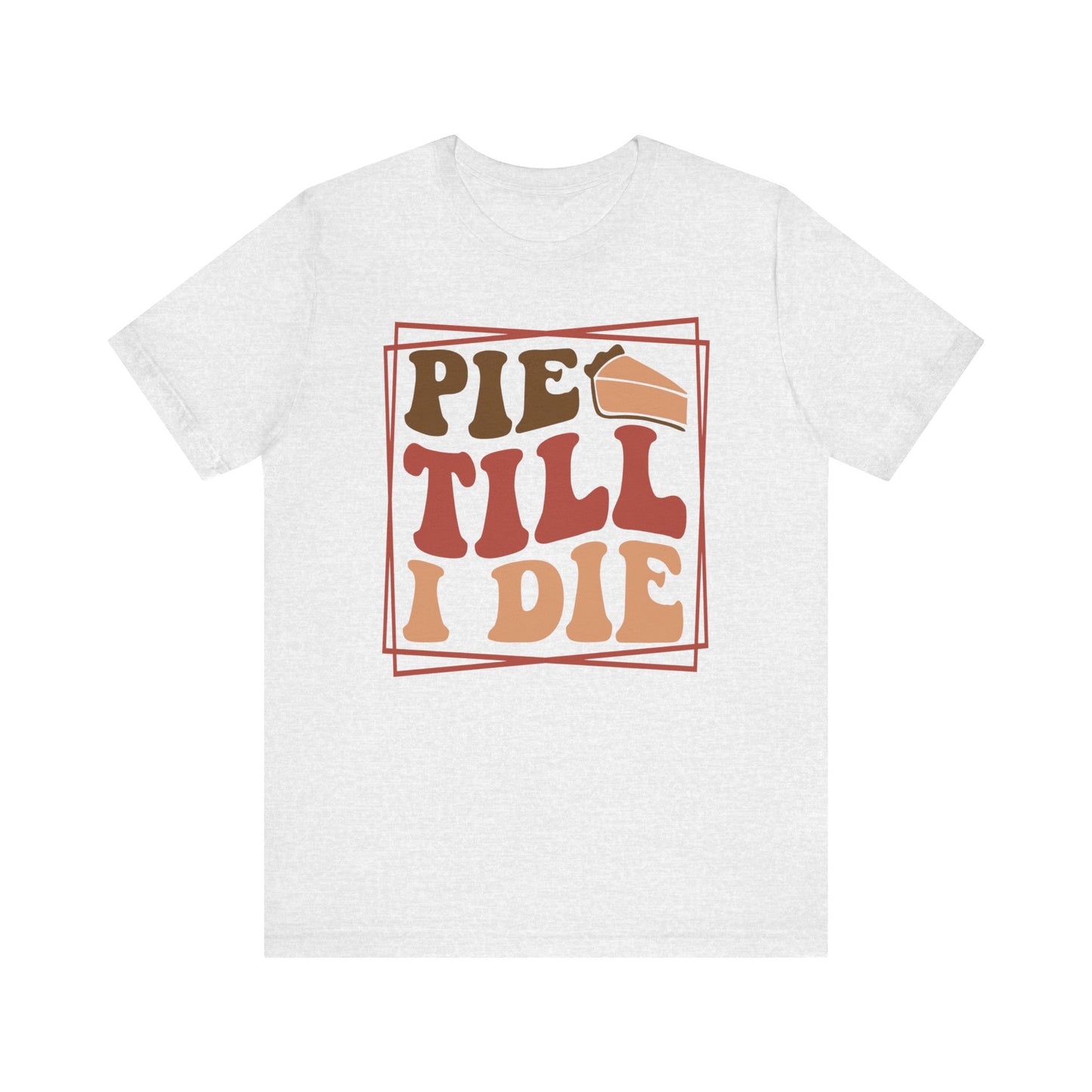 Pie Till I Die