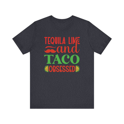 Tequila lime and taco obsessed